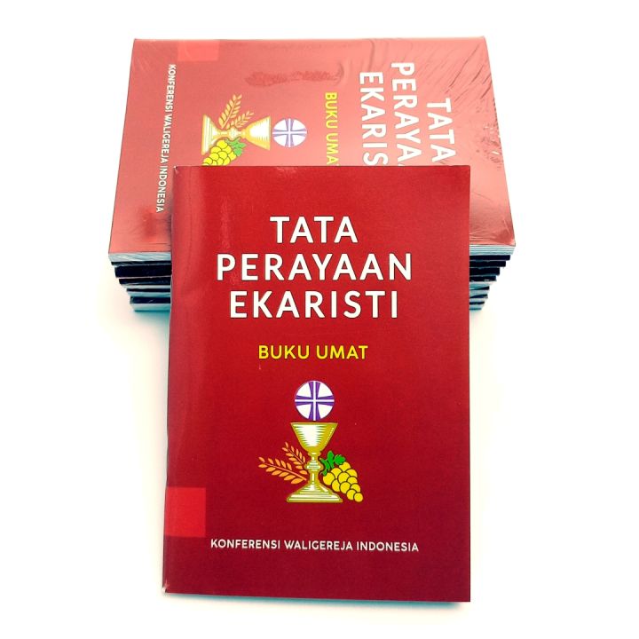 TATA PERAYAAN EKARISTI (BUKU UMAT) / Buku Panduan Ekaristi Untuk Umat ...