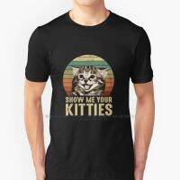 Show Me Your Kitties Vintage T Shirt T Shirt 100% Pure Cotton Show Me Your Kitties Vintage