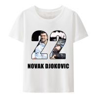 Novak Djokovic เสื้อยืดผู้ชาย22คุณภาพสูงเสื้อยืดคอกลมแขนลำลองขาสั้นพิมพ์ลายแฟชั่นผ้าฝ้าย100% ฤดูร้อน