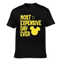 New Design Most Expensive Day Ever Novelty Graphics Printed Tshirts