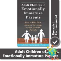Because lifes greatest ! Adult Children of Emotionally Immature Parents : How to Heal from Distant, Rejecting, or Self-Involved Parents ใหม่