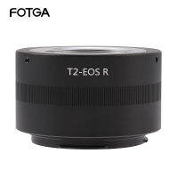 FOTGA T2-EOSR เลนส์อะแดปเตอร์ T-Mount 420-800มม. 600มม. 1000มม. เลนส์ ephoto สำหรับ Canon EOS R R5R6 Rp Series กล้องอะแดปเตอร์