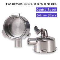 3หู54มม. ที่ใส่กาแฟพ่นสองเท่าถือกรองสำหรับ Breville BES870 875 878 880อุปกรณ์เสริมบาริสต้าเครื่องชงกาแฟ