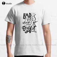 Bad Vibes Dont Go With My Outfit Classic T-Shirt Mens Funny Tee Shirts Outdoor Simple Vintag Casual T Shirts Xs-5Xl Custom Gift