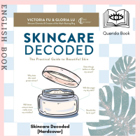 [Querida] Skincare Decoded : The Practical Guide to Beautiful Skin [Hardcover] by Victoria Fu, Gloria Lu