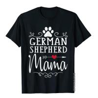 German Shepherd Mama - German Shepherd Lover Shirt Gift T-Shirt New Design 3D Style Tops Tees Cotton Top T-Shirts For Men S-4XL-5XL-6XL