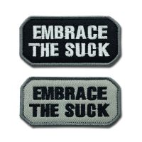 embrace the suck Patches high quality Embroidered Creativity Badge Hook and Loop Armband 3D Stick on Jacket Backpack Stickers