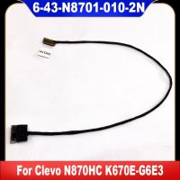 หน้าจอแอลอีดีโค้งวิดีโอ6-43-N8701-010-2N สำหรับ Clevo N870HC K670E-G6E3สายเคเบิ้ล LVDS แบบ LED คุณภาพสูงอะไหล่ทดแทน