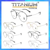 Titanium 100% แว่นตา รุ่น 1111 กรอบเต็ม Round ทรงกลม ขาข้อต่อ วัสดุ ไทเทเนียม (สำหรับตัดเลนส์) สวมใส่สบาย น้ำหนักเบา ไม่ตกเทรนด์ Full frame Eyeglass leg joints Titanium material Eyewear Top Glasses