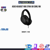 ASUS HEADSET ROG STRIX GO CORE/BK/ประกัน 2 YEARS