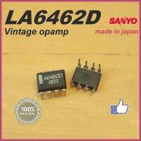 LA6462D ( 6462D ) Audio Vintage High-Performance Dual Opamp ของไหม่เก่าเก็บ NOS