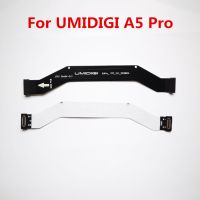 ใหม่สำหรับ Umidigi โทรศัพท์ A5 Pro เมนบอร์ดสาย Fpc Flex อุปกรณ์ซ่อมขั้วต่อ Fpc หลัก