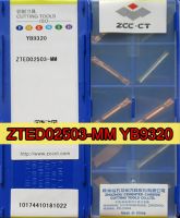 ZTED02503-MM YB9320 10pcs 100% ต้นฉบับ ZCC CT Carbide insert จัดส่งฟรี