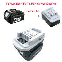 : "{อะแดปเตอร์แบตเตอรี่ Makita 18V Li-Ion เพื่อเปลี่ยนแบตเตอรี่ Makita G Series BL1813G BL1815G BL1811G