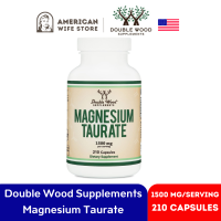 Magnesium Taurate, Double Wood แมกนีเซียม 1,500 mg 210 capsules