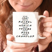 Friends Be Like Mug Friends Tv Show Inspired Coffe Mugs Pivot Friends Character Coffee Cups Gift for Fans