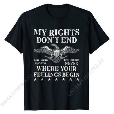 My Rights Dont End Where Your Feelings Begin T-Shirt On Sale Man T Shirt Cotton Tees Cal