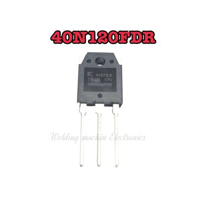 IGBT 40N120FDR TO-3P 40A/1200V เครื่องเชื่อมอินเวอร์เตอร์ IGBT อะไหล่เครื่องเชื่อม อะไหล่เครื่องมือช่าง