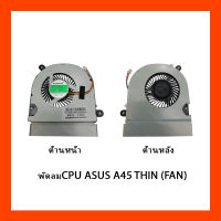 พัดลม CPU ASUS A45 THIN (FAN)