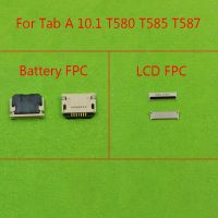 ขั้วต่อ FPC แบตเตอรี่ 2pcs สําหรับ Samsung Galaxy Tab A 10.1 T580 T585 T587 จอแสดงผล LCD FPC Connector Plug Port