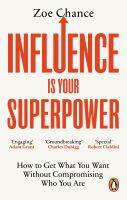 INFLUENCE IS YOUR SUPERPOWER: HOW TO GET