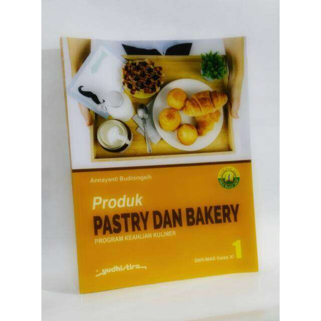 Buku SMK Produk PASTRY DAN BAKERY Kelas XI TERBARU Yudhistira | Lazada ...