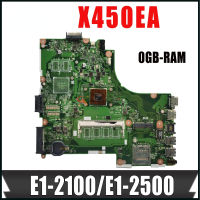 เมนบอร์ด X450EP สำหรับ X450EP ASUS X450E เมนบอร์ดโน้ตบุ๊ค X450EA E1-2100 AMD/E1-2500 CPU เมนบอร์ดแล็ปท็อป0GB-RAM