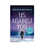 Us Against You : From the New York Times bestselling author of A Man Called Ove and Anxious People [English Version - IN STOCK]