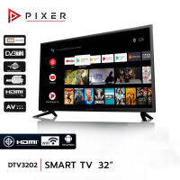 SMART TV 32 นิ้ว ระบบ แอนดรอย PIXER DTV-3202  ภาพสวย คมชัดโคตรๆ แค่ต่อกับแผงก้างปลา สายlanหรือWIFIก็รับชมทีวีได้เลย มาตรฐานมอก.1195-2536