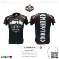 CSMT6020  Children T-shirt | Born to be Muaythai | เสื้อเด็ก เสื้อยืดคอกลม เสื้อกีฬา ผ้าโพลี unisex Polyester | Sublimation