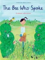 หนังสืออังกฤษใหม่ The Bee Who Spoke : A nature adventure [Paperback]