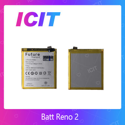 OPPO Reno 2 BLP735 อะไหล่แบตเตอรี่ Battery Future Thailand For OPPO Reno 2 อะไหล่มือถือ คุณภาพดี มีประกัน1ปี สินค้ามีของพร้อมส่ง (ส่งจากไทย) ICIT 2020