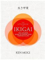 LITTLE BOOK OF IKIGAI, THE: THE SECRET JAPANESE WAY TO LIVE A HAPPY AND LONG LIFE
