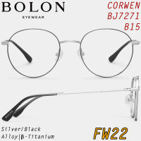 FW22 BOLON กรอบแว่นสายตา รุ่น CORWEN BJ7271 B15 [Alloy/β-Titanium] แว่นของญาญ่า