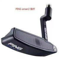 HOT ไม้กอล์ฟ PING พัตเตอร์ ANSER 2 สีดำสีเงิน GOLF PUTTER