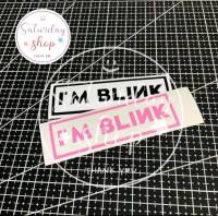 สติ๊กเกอร์ IM BLINK #สติ๊กเกอร์BLACKPINK สติ๊กเกอร์ติดตกแต่ง