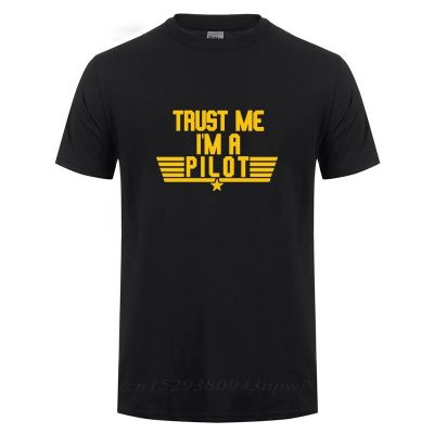 Trust Me Im A Pilot Tshirt For Men Funny Birthday Gn Gift Dad Dad Husband Airplane Srcs Short Sleeve O Collar Cotton