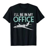 Pilot Aviation Gifts Funny Ill Be In My Office Pilot Tshirt T Shirts Cool Retro Men T Shirt Europe Cotton