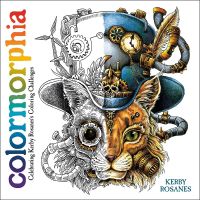 หนังสือระบายสี Colormorphia : Celebrating Kerby Rosaness Coloring Challenges  By Rosanes, Kerby