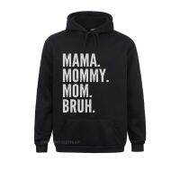 Mama Mommy Mom Bruh Light T-Shirt Sweatshirts Long Sleeve Fitness On Sale Men Labor Day Hoodies Leisure Hoods Size Xxs-4Xl