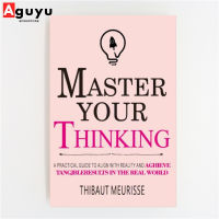 【หนังสือภาษาอังกฤษ】Master Your Thinking: A Practical Guide to Align Yourself with Reality and Achieve Tangible