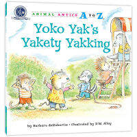 26 pistachios in kindergarten: stop the chatterbox, animal antics a to Z: Yoko yak S yakety yakking recognize letters learn words practice multiple expressions need genuine