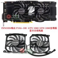 Gratis Ongkir/ต้นฉบับ✳☇INNO3D Yingzhong P104-100 GTX 1060 1070 1080 CF-12915S พัดลมกราฟิกรุ่นมาก