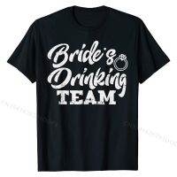 Brides Drinking Team Funny Bachelorette Party Gift T-Shirt Top T-Shirts Group Funky Men Tops Tees Group Cotton S-4XL-5XL-6XL