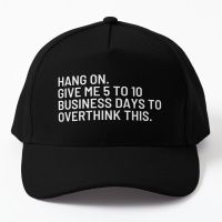 Hang On Give Me 5 To 10 Business Days T Baseball Cap Hat Czapka Summer Casual Fish Black Sport Casquette Outdoor Bonnet