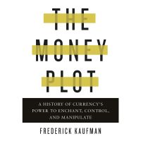 Promotion Product &amp;gt;&amp;gt;&amp;gt; The Money Plot: A History of Currencys Power to Enchant, Control, and Manipulate