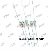 Resistor ตัวต้านทาน 5.6K ohm 0.25W 0.5W 1W 2W 5W 10W