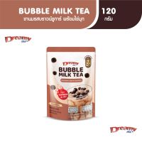 Dreamy  Bubble Milk Tea ชานมสไตล์ไต้หวัน 3 in 1 รสบราวน์ชูการ์ พร้อมเม็ดไข่มุก 120 g.