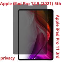 [HOT DOLXIOWEOH 539] Anti Spy สำหรับ Apple iPad Pro 12.9 2021กระจกนิรภัยความเป็นส่วนตัวฟิล์ม HD iPad Pro 11ตัวป้องกันหน้าจอ