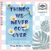 [Querida] หนังสือภาษาอังกฤษ Things We Never Got Over by Lucy Score